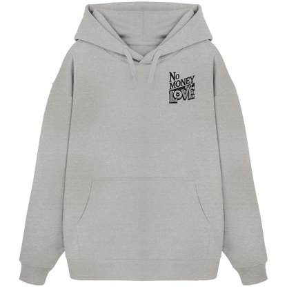 No Money but Love - Organic Oversize Hoodie