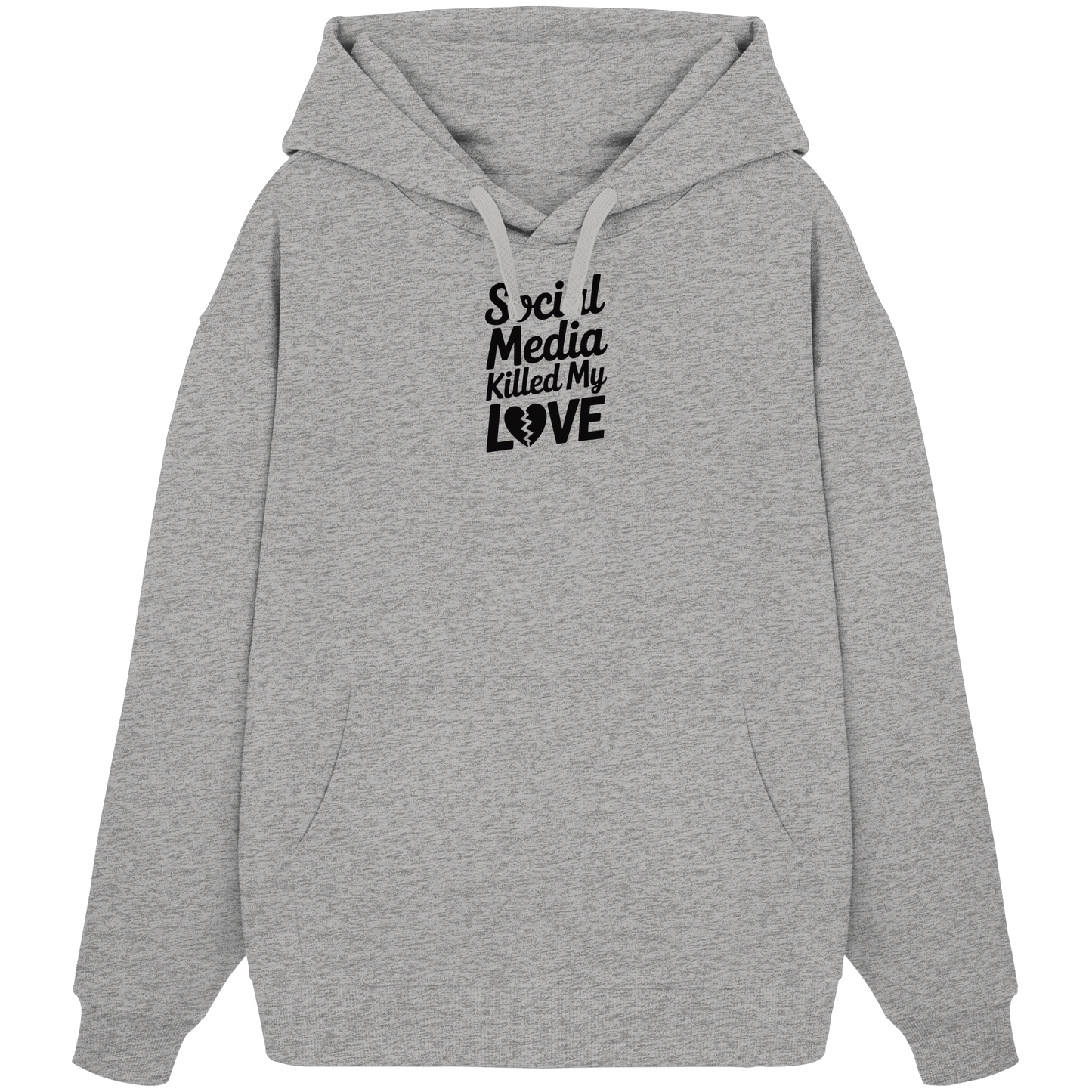 Social Media killed my Love - Organic Oversize Hoodie