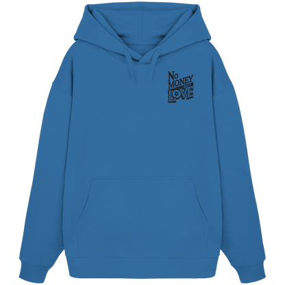 No Money but Love - Organic Oversize Hoodie
