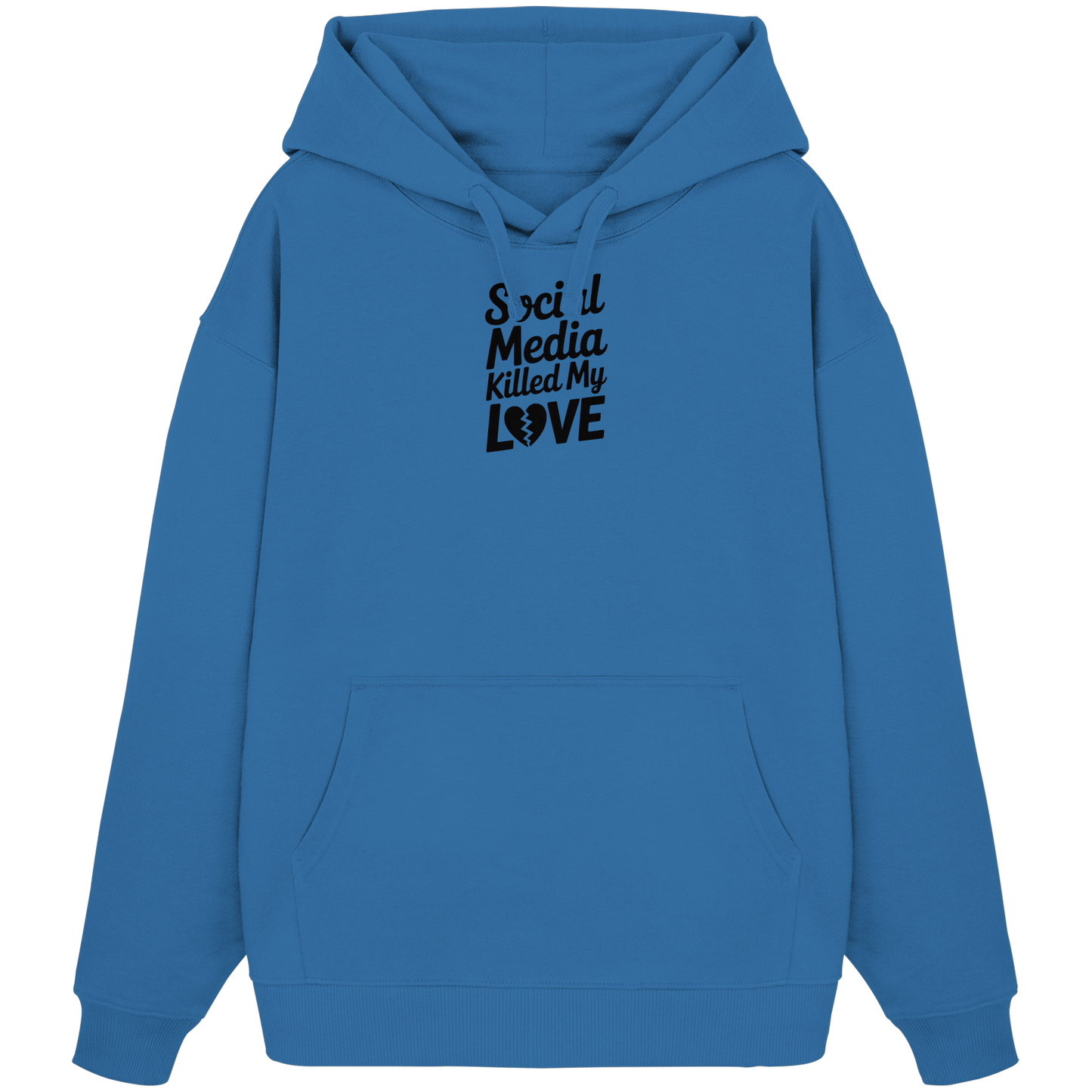 Social Media killed my Love - Organic Oversize Hoodie