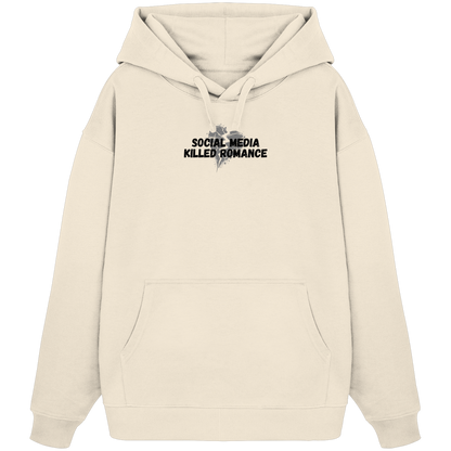 Social Media Killed Romance - Organic Oversize Hoodie