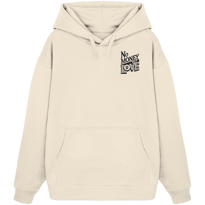 No Money but Love - Organic Oversize Hoodie