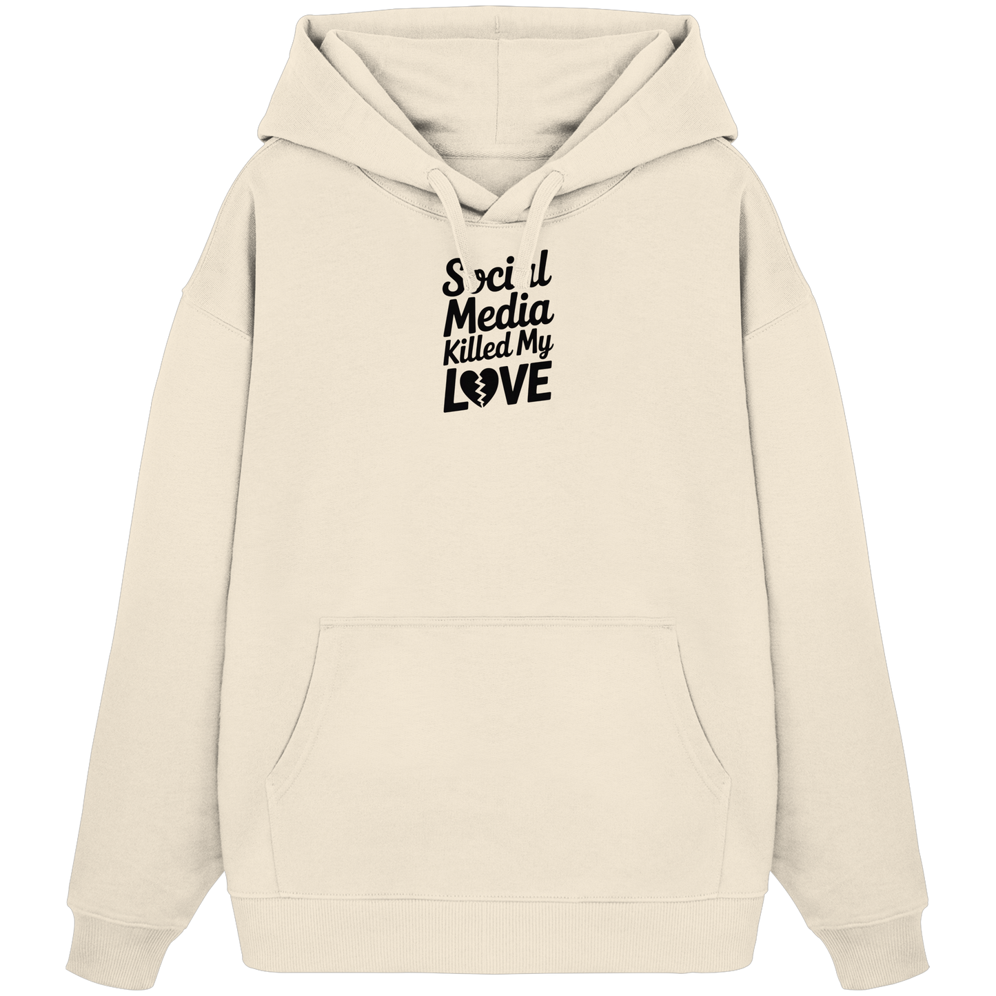 Social Media killed my Love - Organic Oversize Hoodie