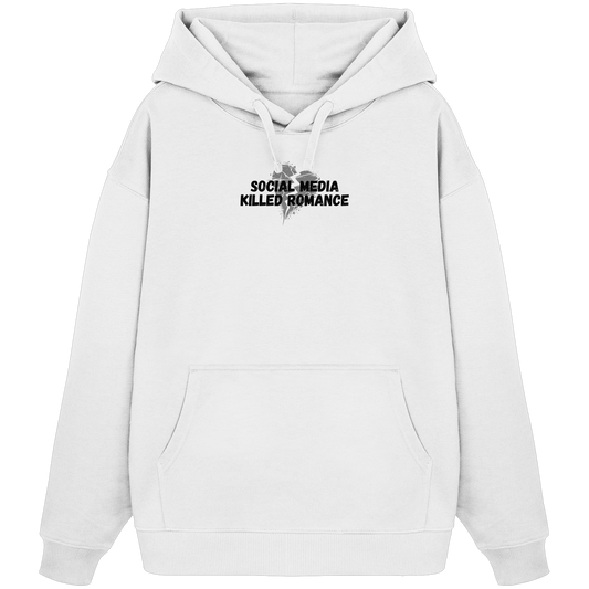 Social Media Killed Romance - Organic Oversize Hoodie