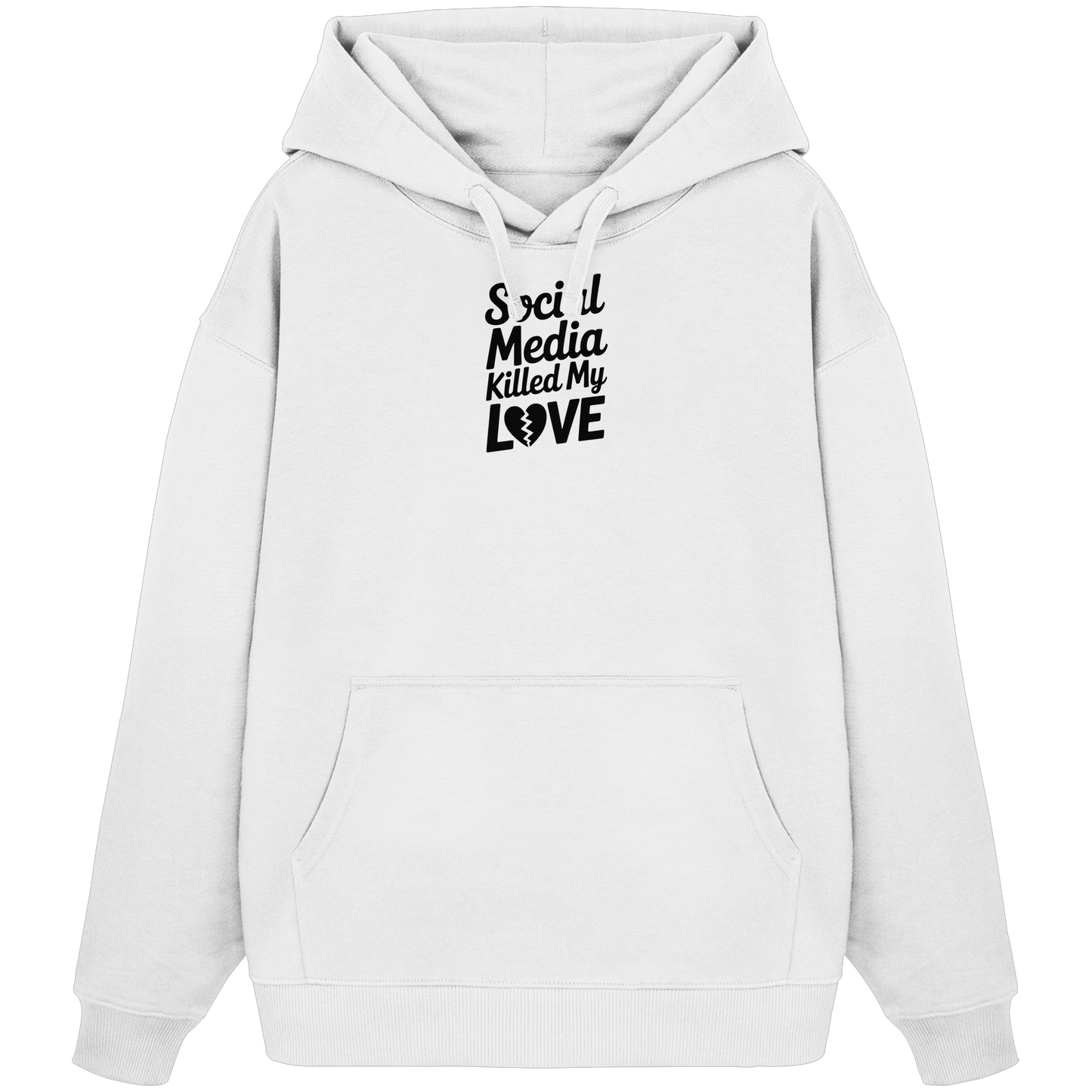 Social Media killed my Love - Organic Oversize Hoodie