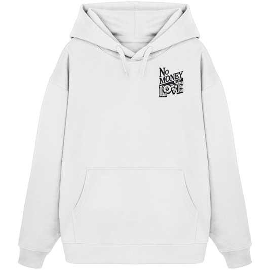 No Money but Love - Organic Oversize Hoodie