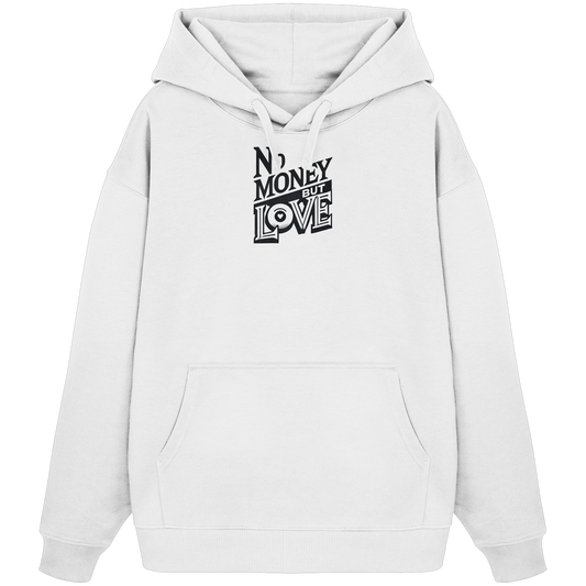 No money nur v. - Organic Oversize Hoodie