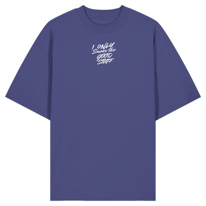 I only smoke the good Stuff (Schwarz) - Organic Oversize Shirt