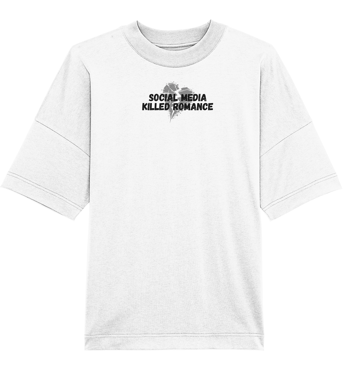 Social Media Killed Romance - Organic Oversize Shirt