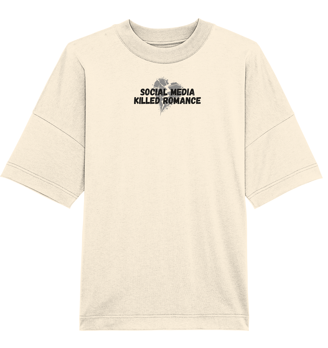 Social Media Killed Romance - Organic Oversize Shirt