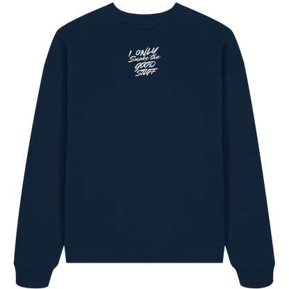I only smoke the good Stuff (Schwarz) - Organic Oversize Sweatshirt