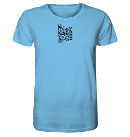 No Money but Love - Organic Shirt