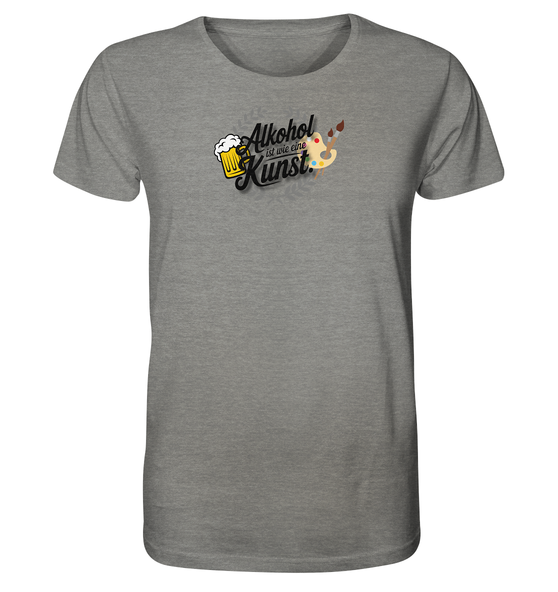 Alkohol ist wie Kunst - Organic Shirt