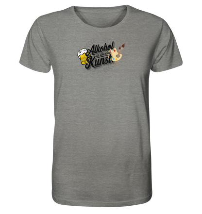 Alkohol ist wie Kunst - Organic Shirt