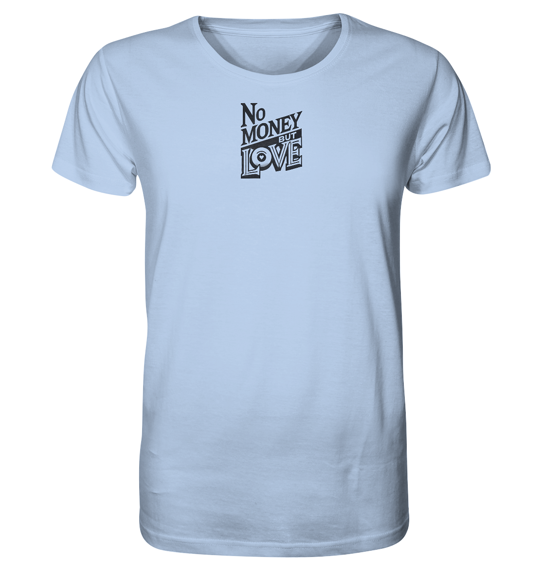 No Money but Love - Organic Shirt