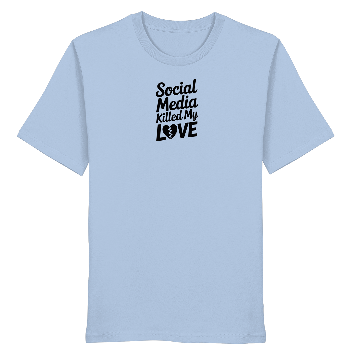 Social Media killed my Love - Organic Shirt
