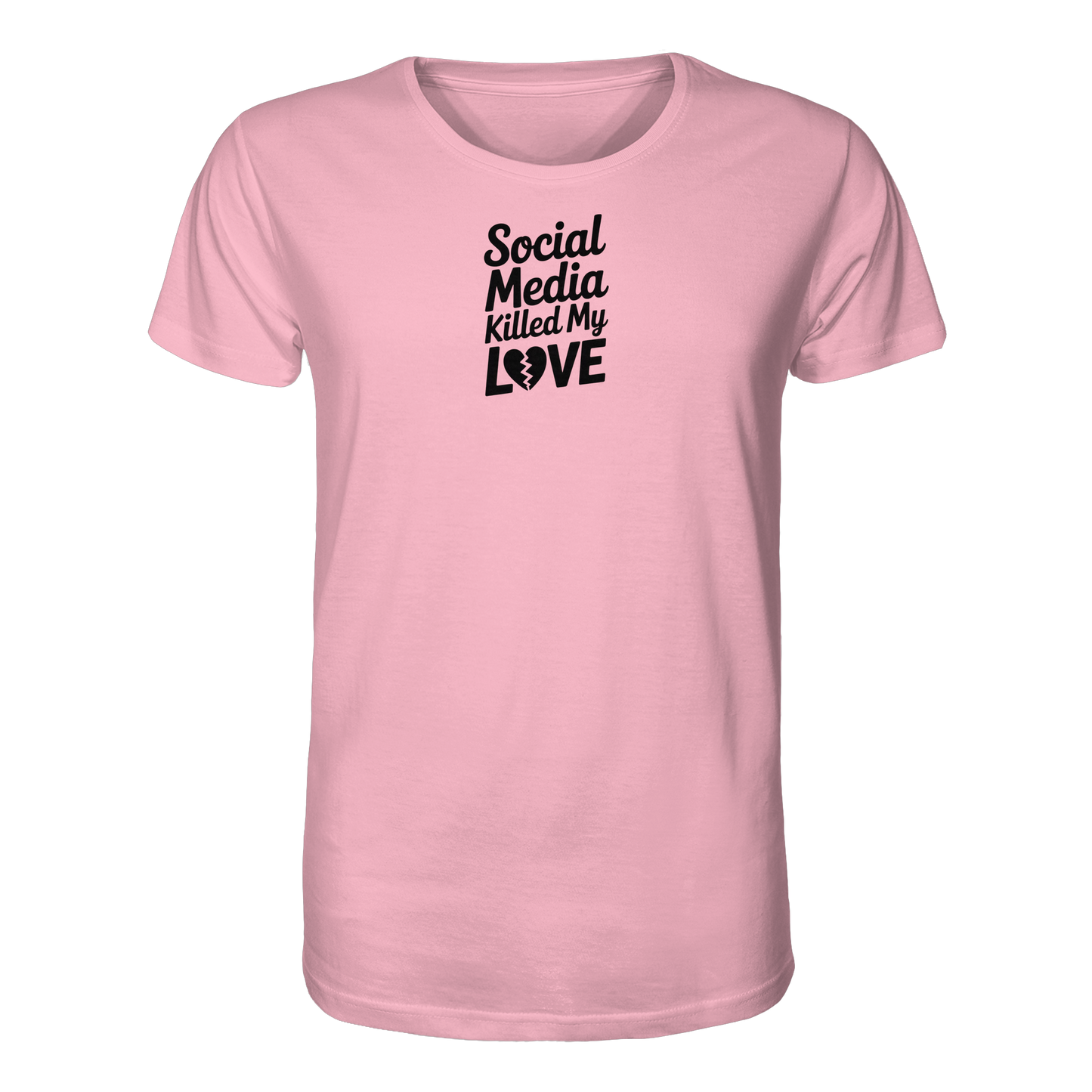 Social Media killed my Love - Organic Shirt