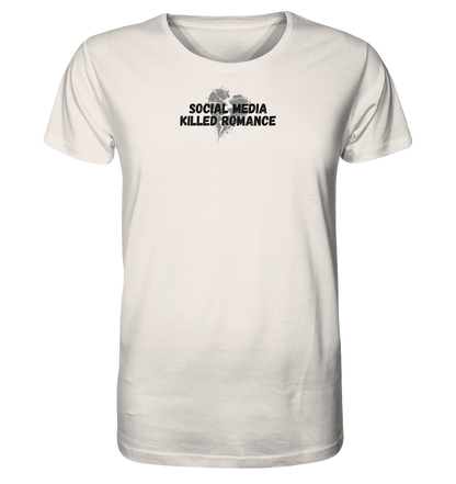 Social Media Killed Romance - Organic Shirt