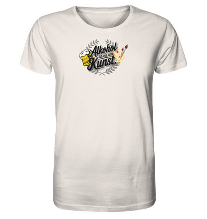 Alkohol ist wie Kunst - Organic Shirt