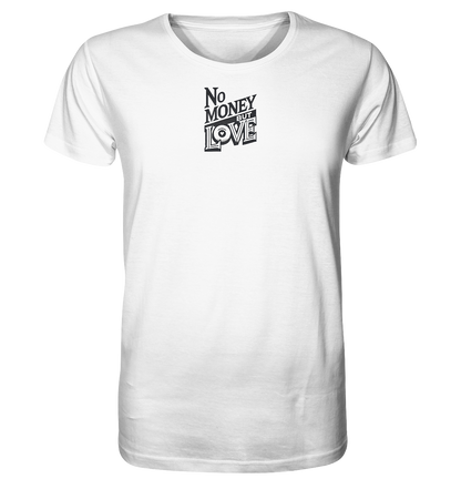 No Money but Love - Organic Shirt