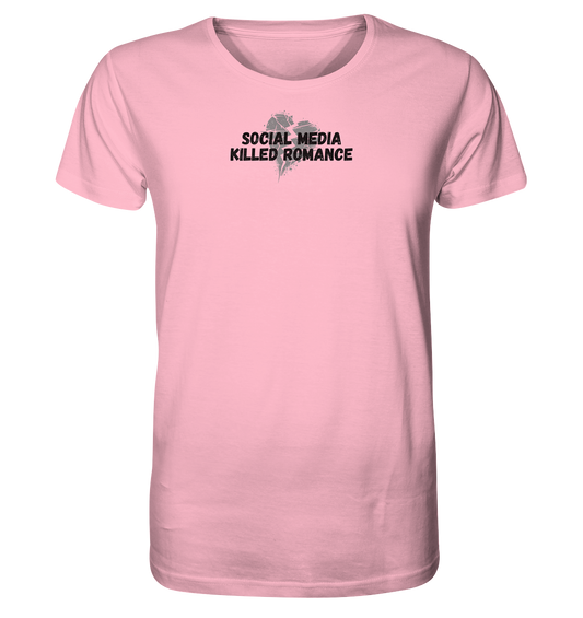 Social Media Killed Romance - Organic Shirt