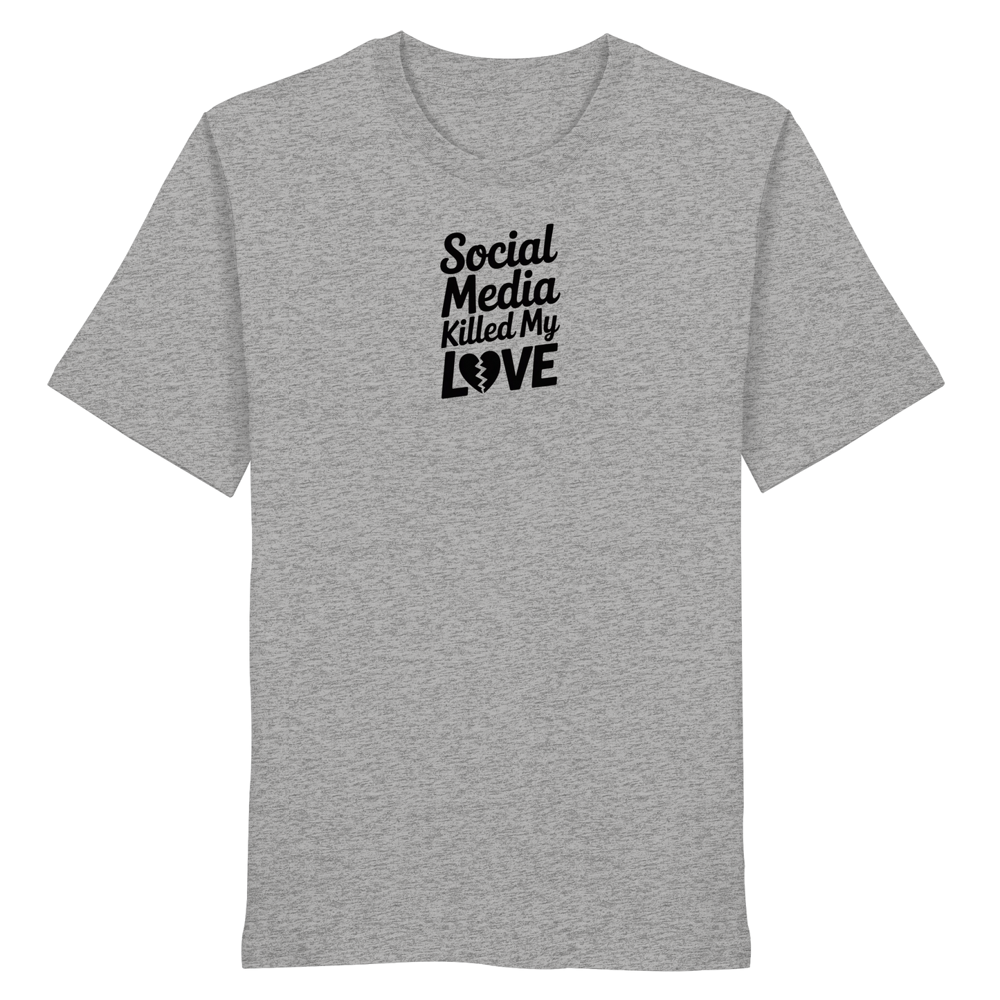 Social Media killed my Love - Organic Shirt