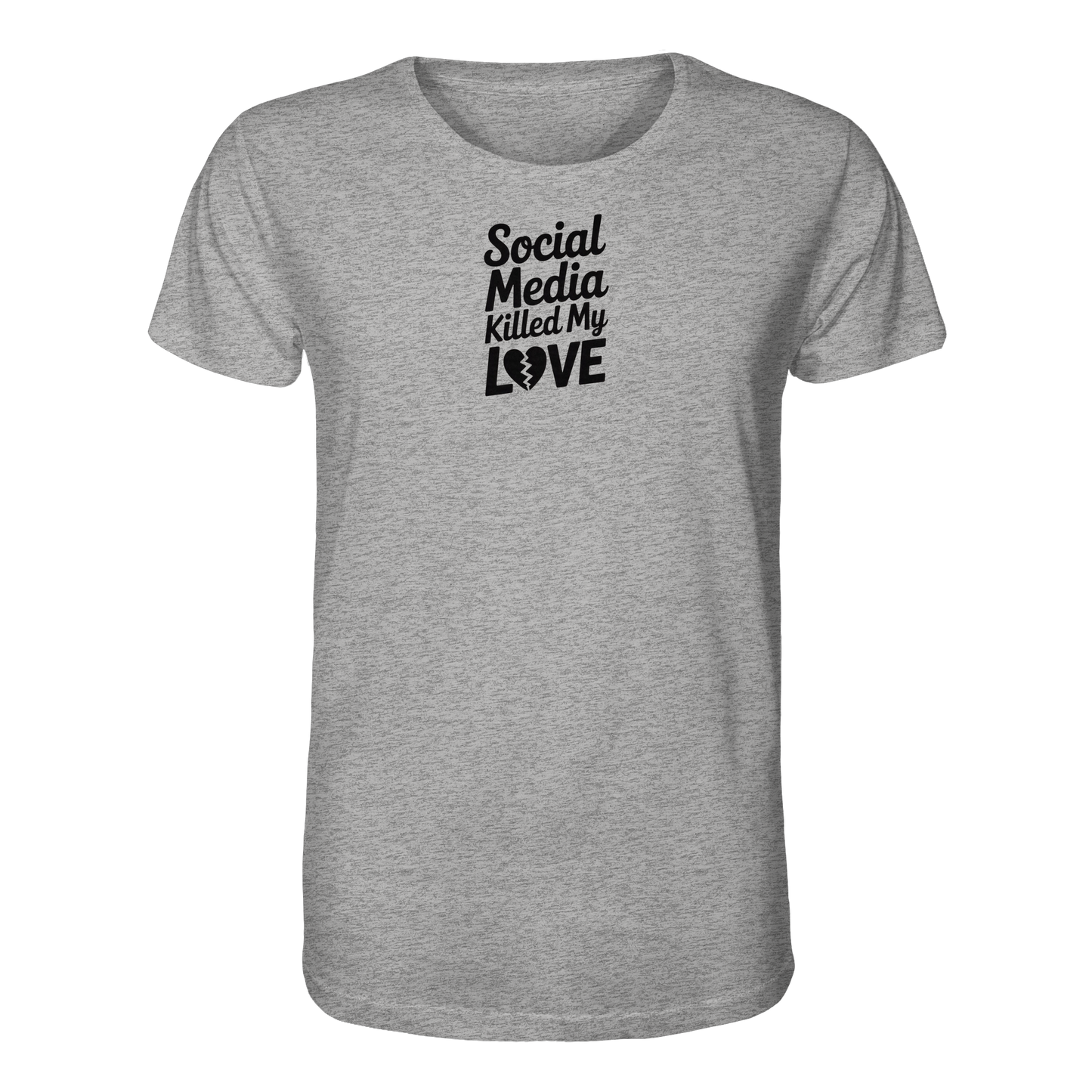 Social Media killed my Love - Organic Shirt