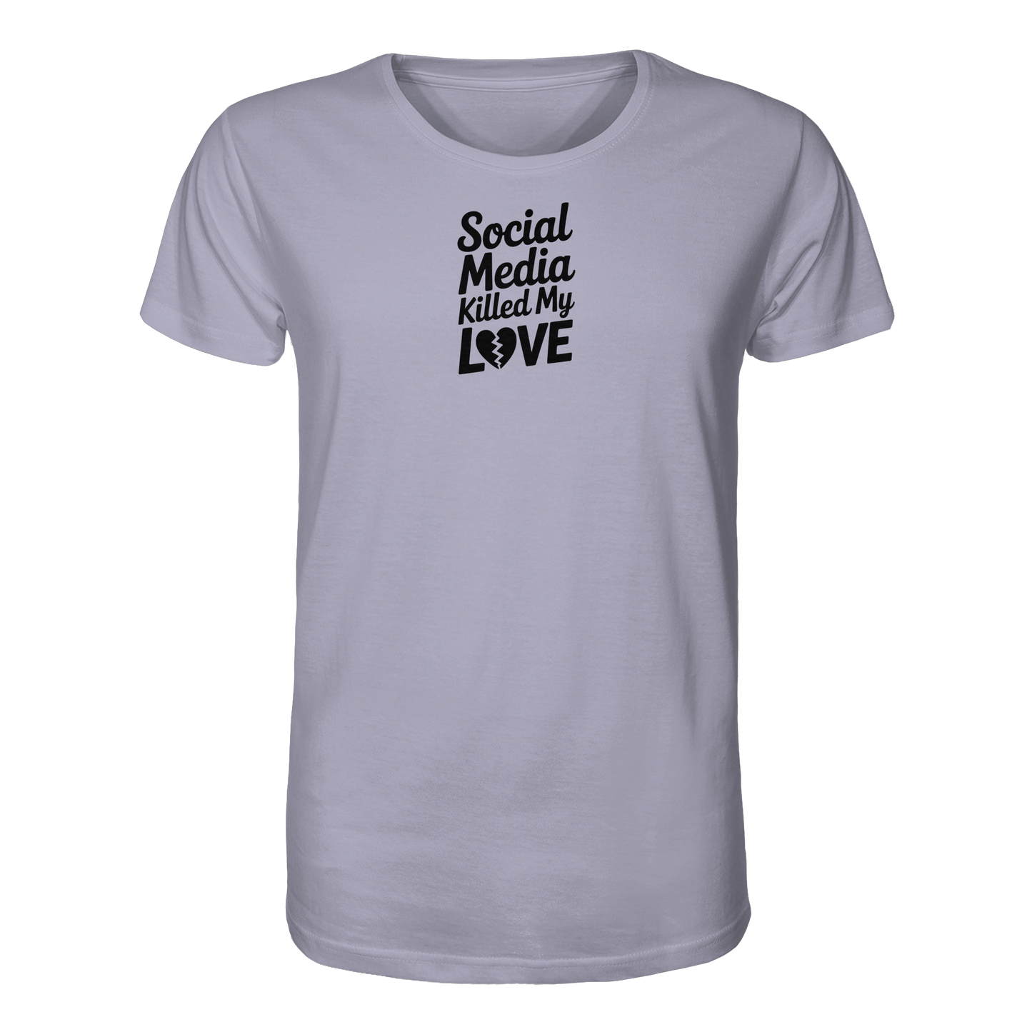 Social Media killed my Love - Organic Shirt