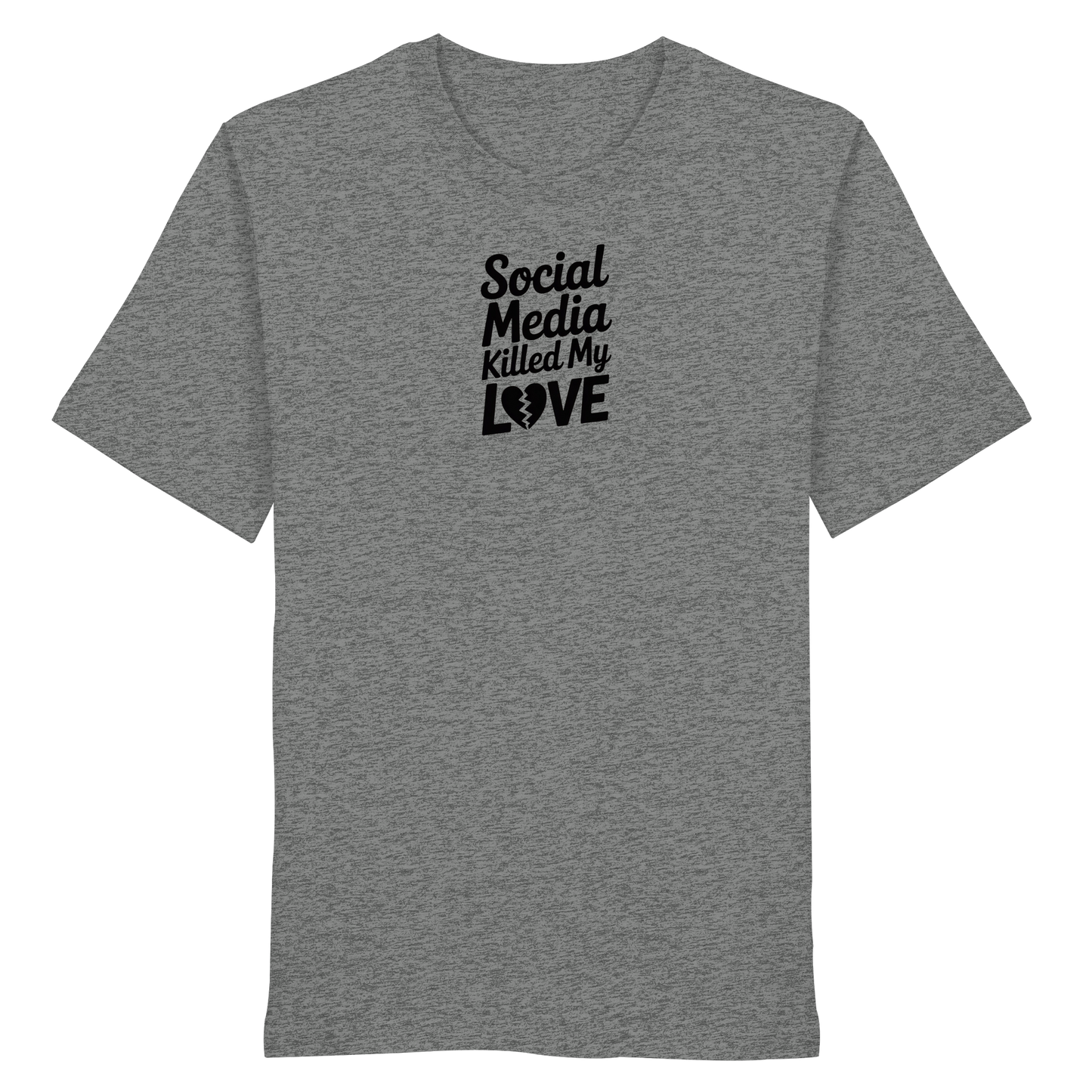 Social Media killed my Love - Organic Shirt