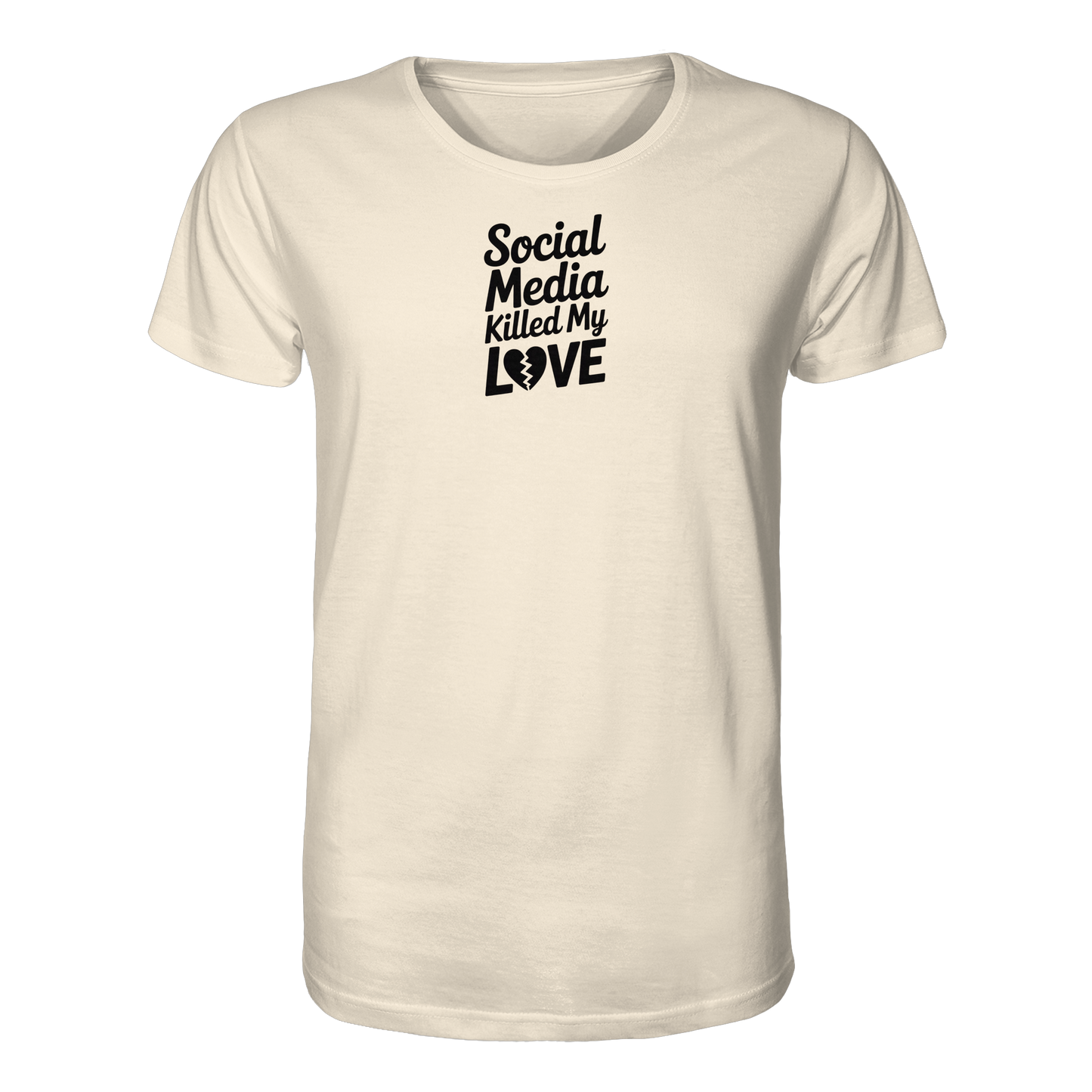 Social Media killed my Love - Organic Shirt