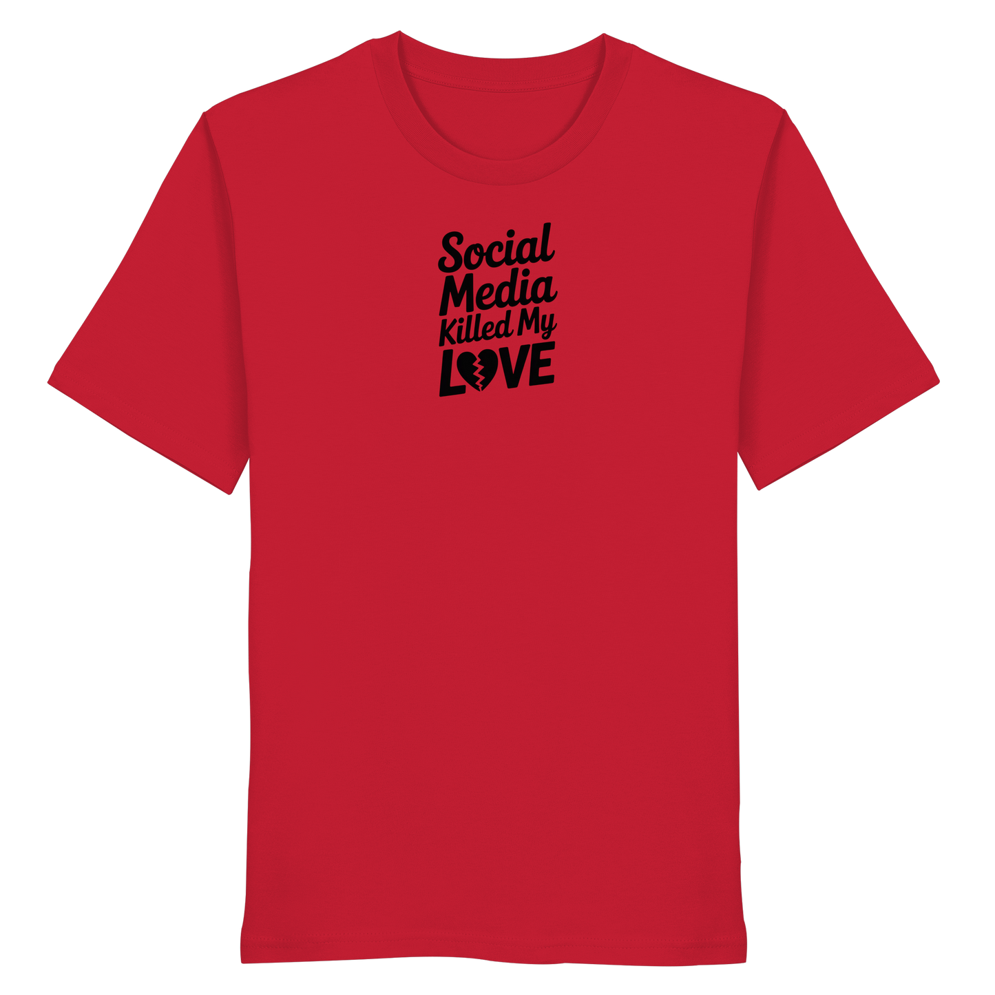 Social Media killed my Love - Organic Shirt
