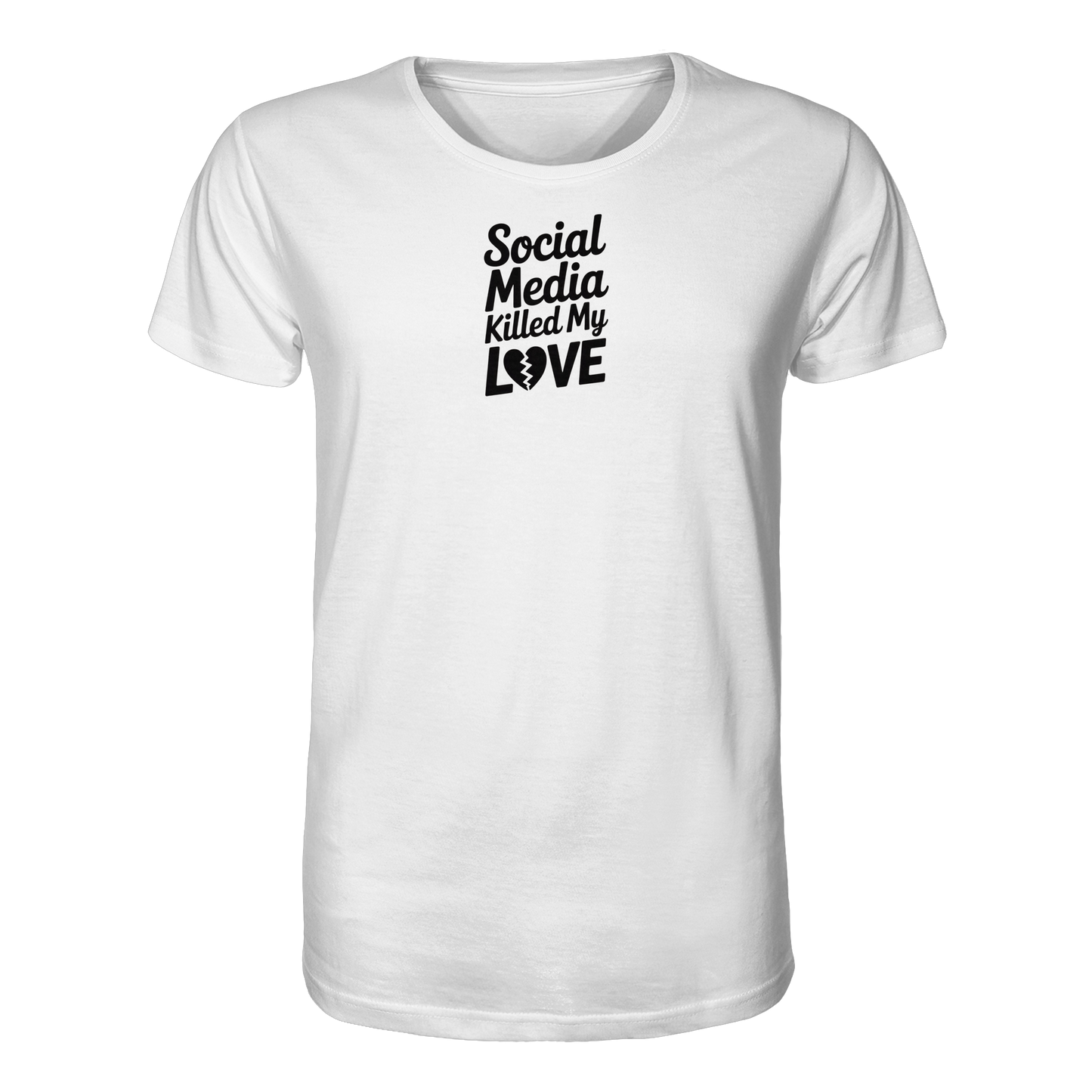 Social Media killed my Love - Organic Shirt