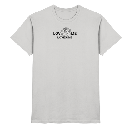 LOVES ME - Premium Shirt