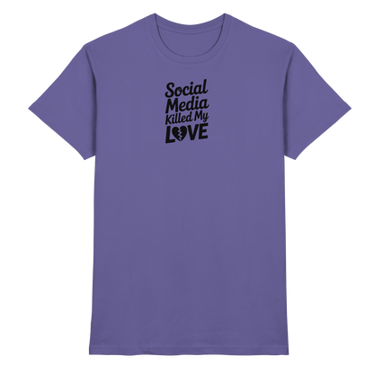 Social Media killed my Love - Premium Shirt