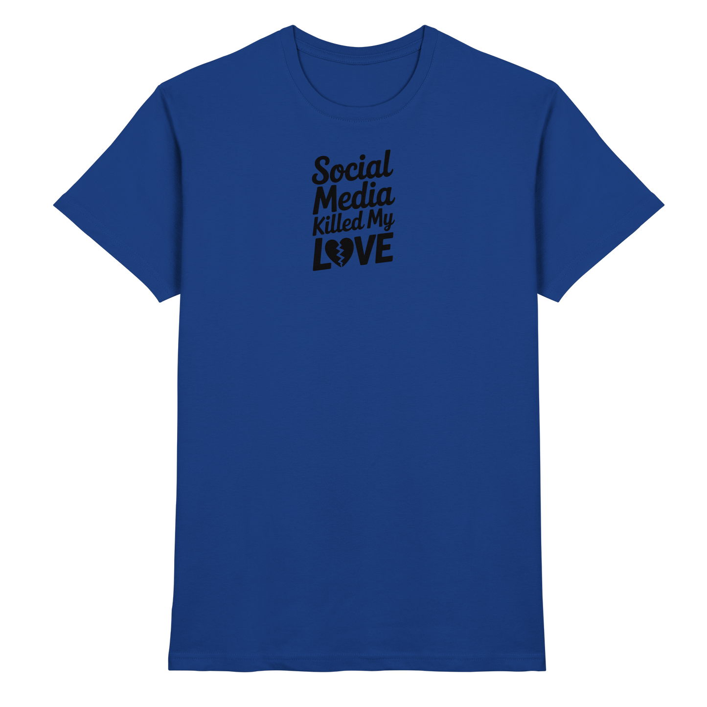 Social Media killed my Love - Premium Shirt