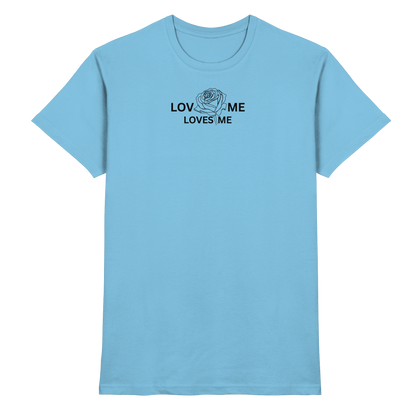 LOVES ME - Premium Shirt