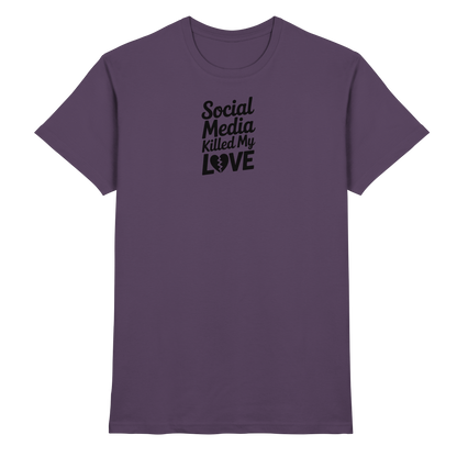 Social Media killed my Love - Premium Shirt