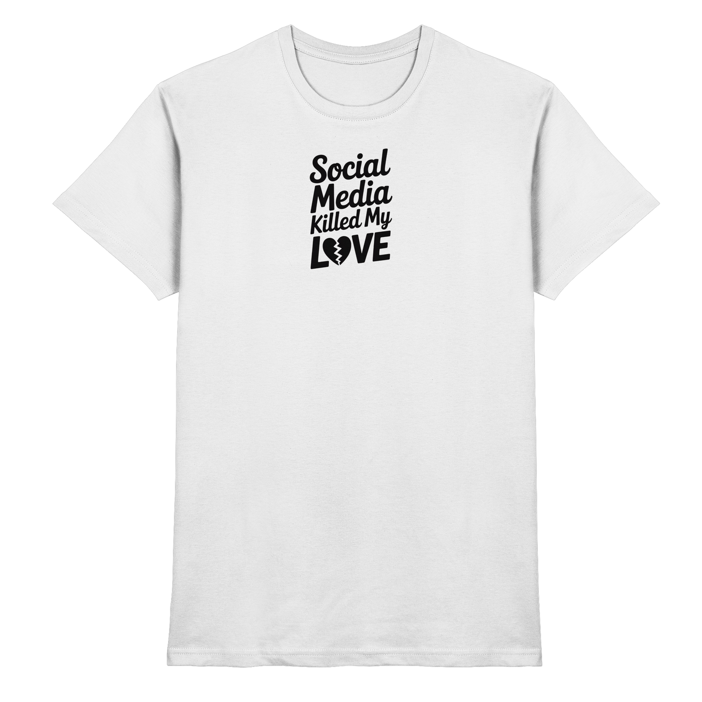 Social Media killed my Love - Premium Shirt