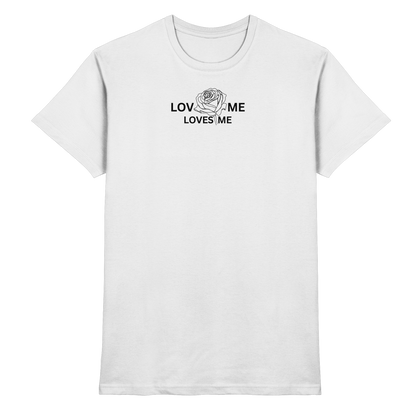 LOVES ME - Premium Shirt