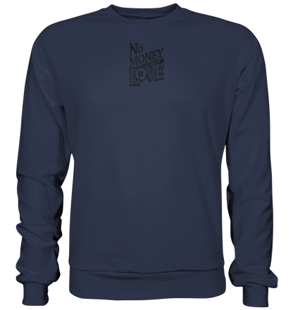 No Money but Love - Premium Sweatshirt