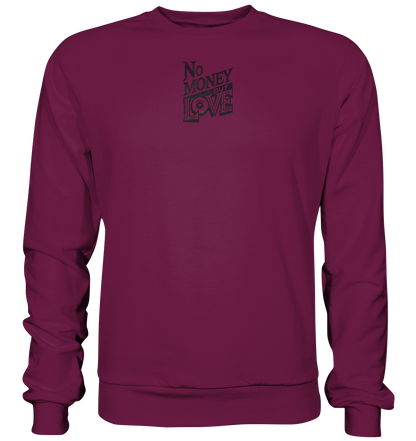 No Money but Love - Premium Sweatshirt