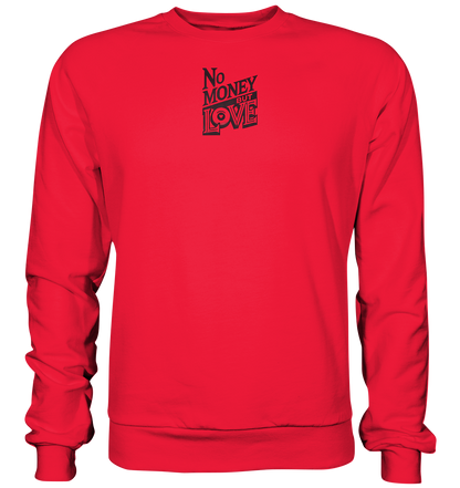 No Money but Love - Premium Sweatshirt