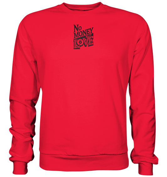 No Money but Love - Premium Sweatshirt