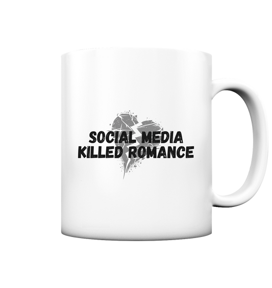 Social Media Killed Romance Tassen - Tasse matt