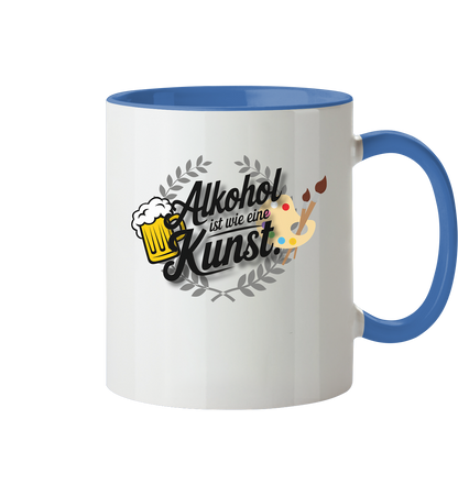 Alkohol ist wie Kunst Tasse - Tasse zweifarbig