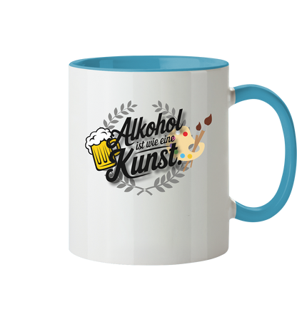 Alkohol ist wie Kunst Tasse - Tasse zweifarbig