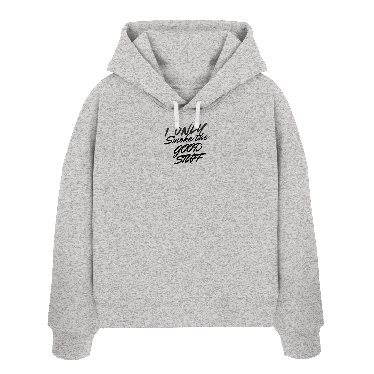 I only smoke the good Stuff - Womens Organic Boxcut Hoodie