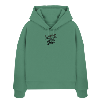 I only smoke the good Stuff - Womens Organic Boxcut Hoodie
