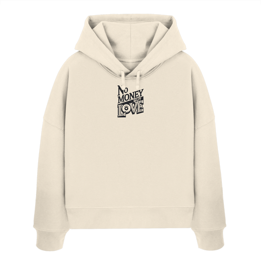 No Money but Love - Womens Organic Boxcut Hoodie