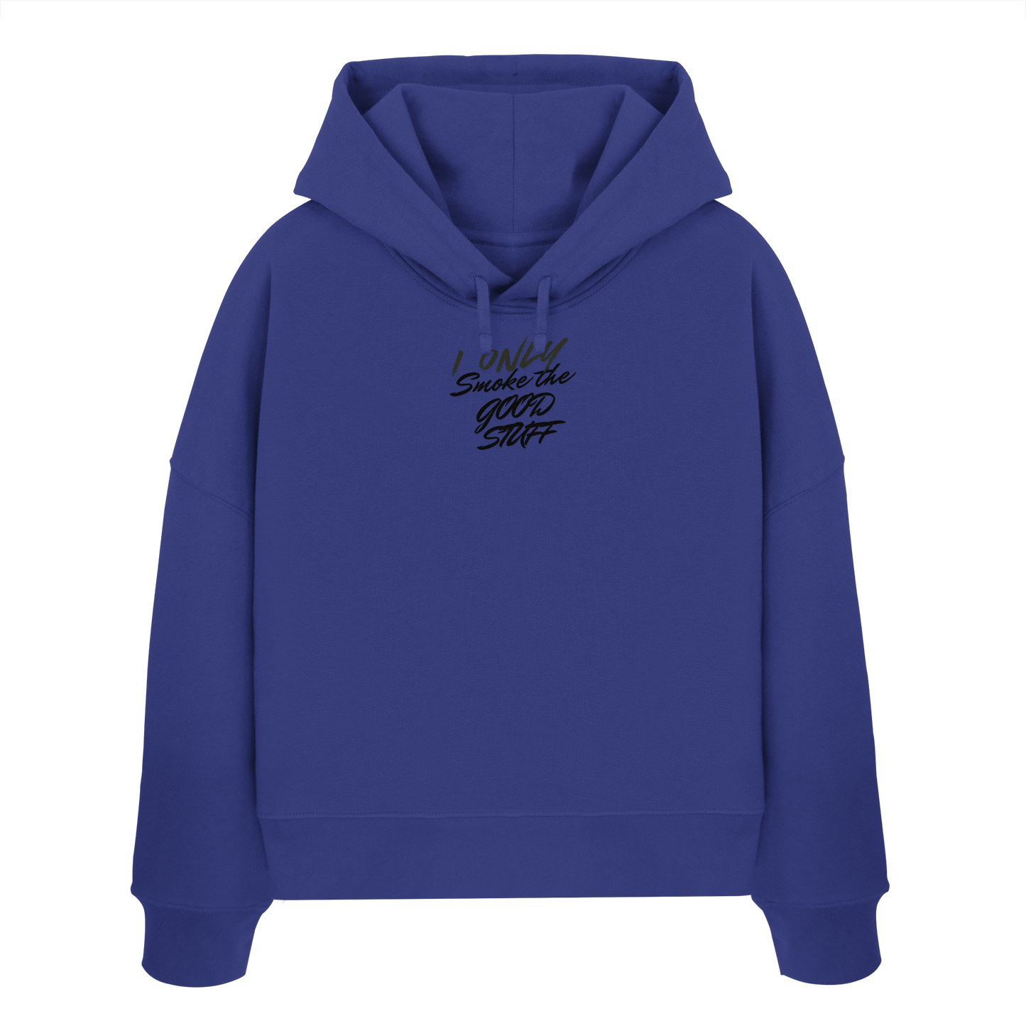 I only smoke the good Stuff - Womens Organic Boxcut Hoodie